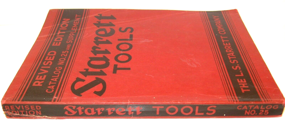 1935 Starrett Tools, Catalog No. 25, Revised Edition with New Tools Supplement