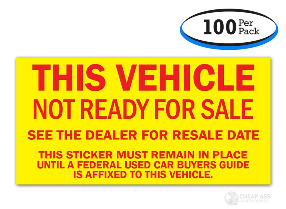Vehicle Not Ready For Sale Stickers (100 per pack)