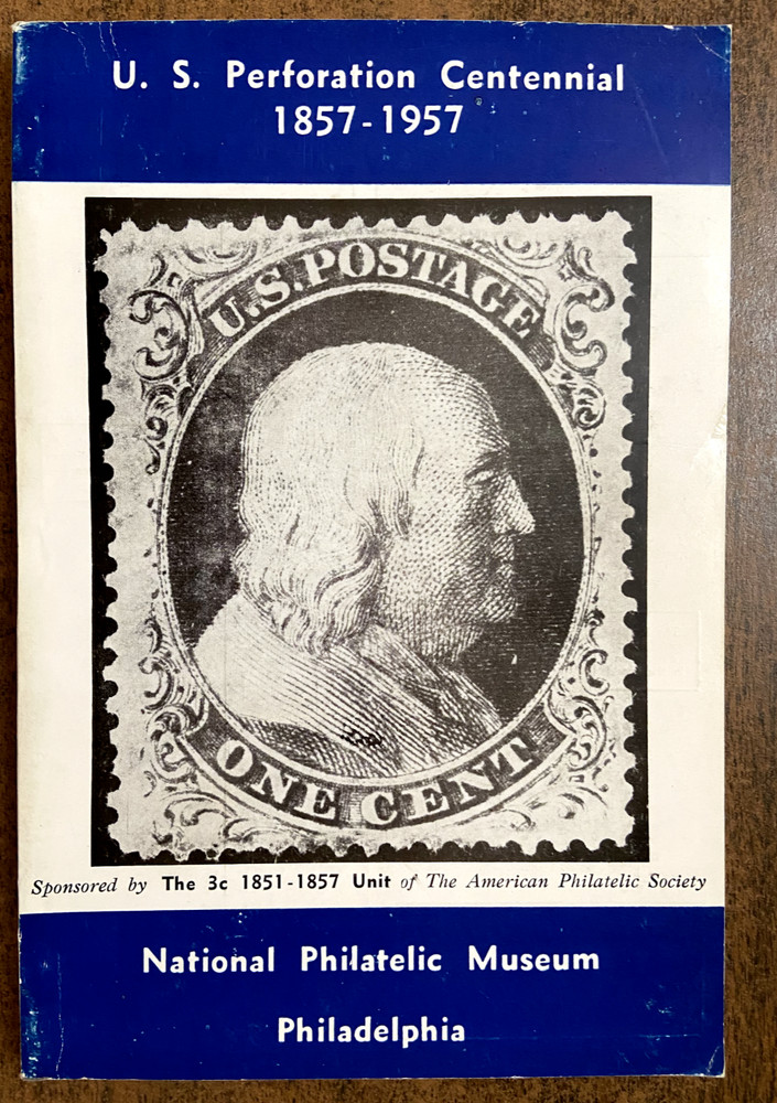 National Philatelic Museum, U.S. Perforation Centennial 1857-1957