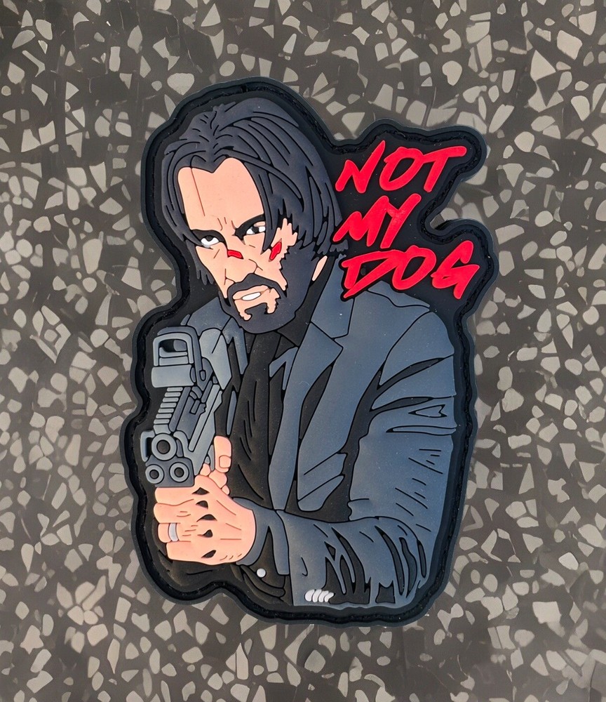 John Wick With Gun Not My Dog Rubber PVC Hook/Loop Morale Patch