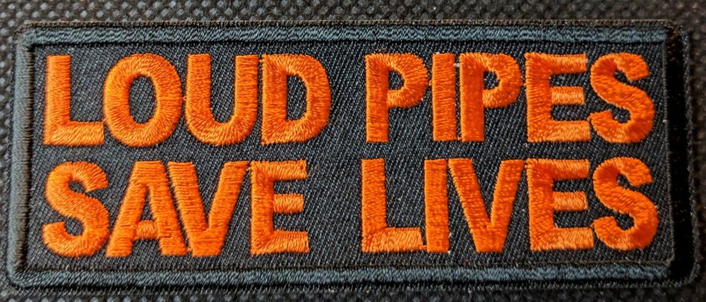 Loud Pipes Save Lives Orange Embroidered Biker Patch