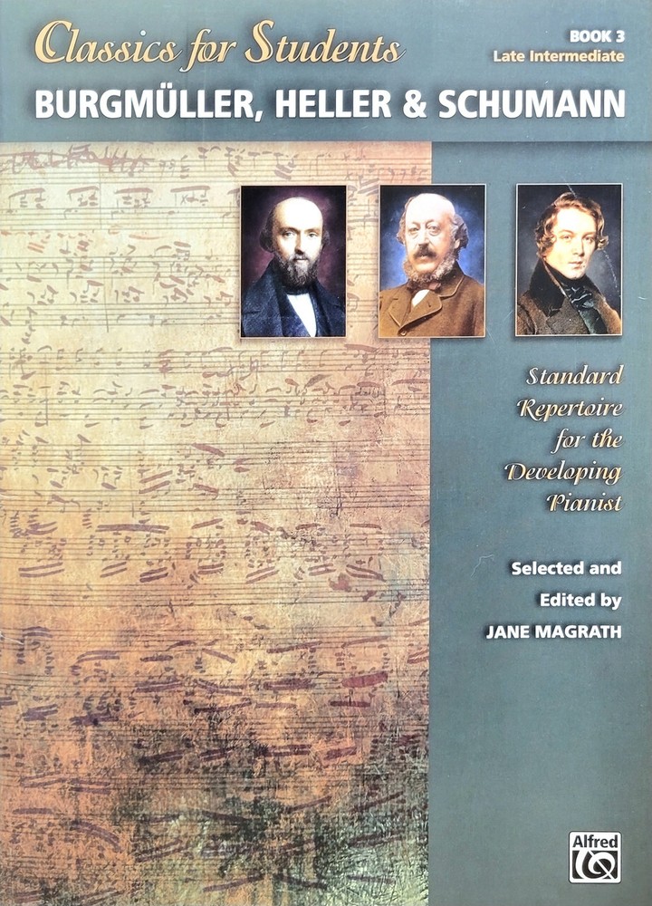 Classics for Students: Burgmüller, Heller & Schumann, Book 3
