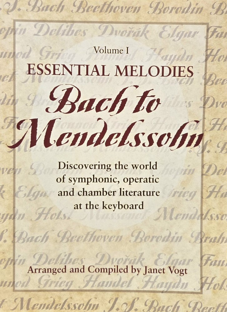 Bach to Mendelssohn - Essential Melodies - Volume 1
