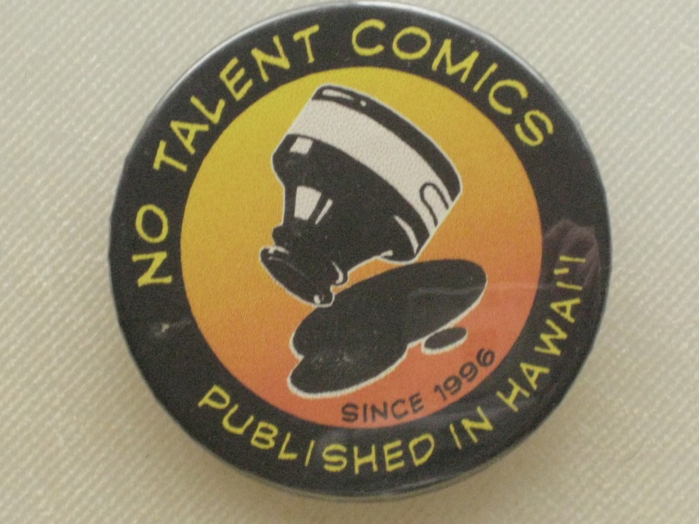 Pinback Button NO TALENT COMICS PUBLISHED IN HAWAII - 1996