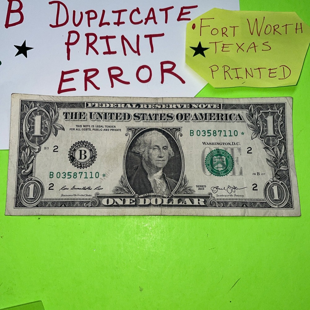 2013 B Duplicate Serial Error $1 B 03587110 * FW Fancy Serial Numbers Star Note