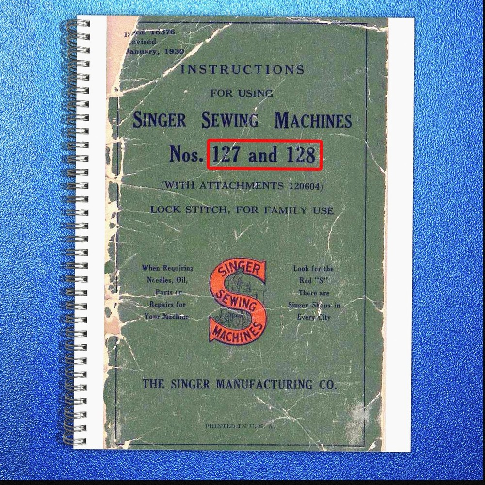 SINGER 127 128 Sewing Machine Instruction Manual - COIL BOUND - TOUGH JACKET