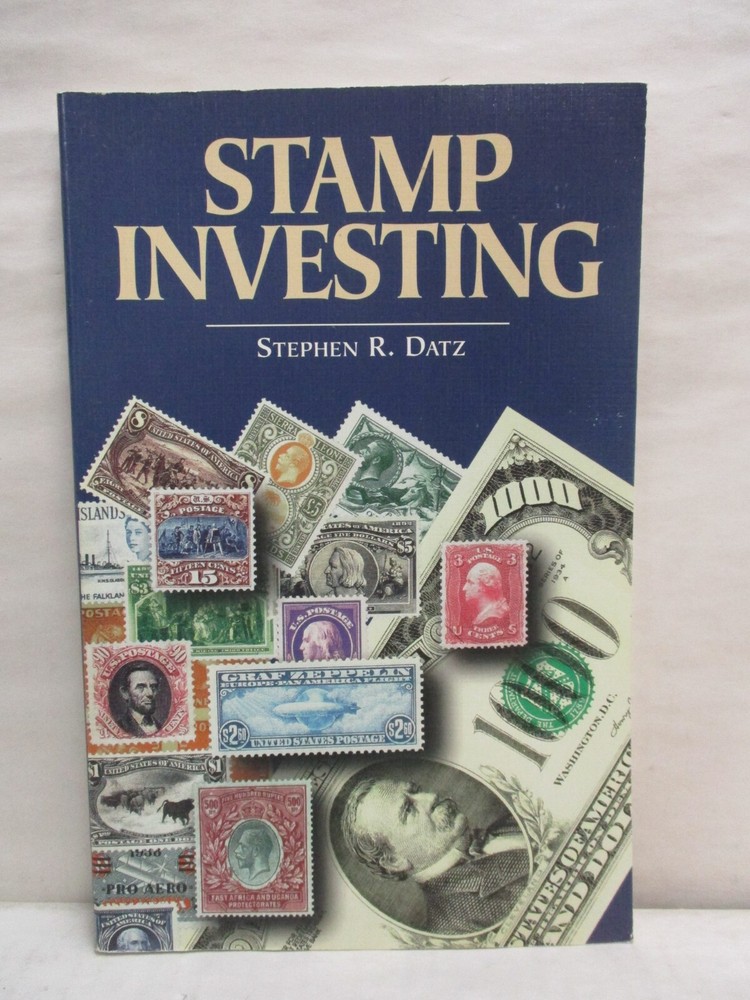 Stamp Investing by Stephen R. Datz Softcover Book 1st Edition 1997