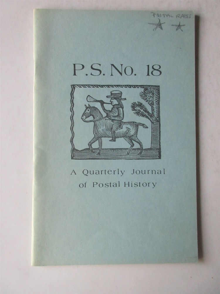 P.S. No. 18 A Quarterly Journal of Postal History August 1983