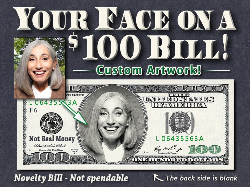 Personalized $100 Dollar Bill w/ your Face & Name Hundred Dollar 100th Birthday