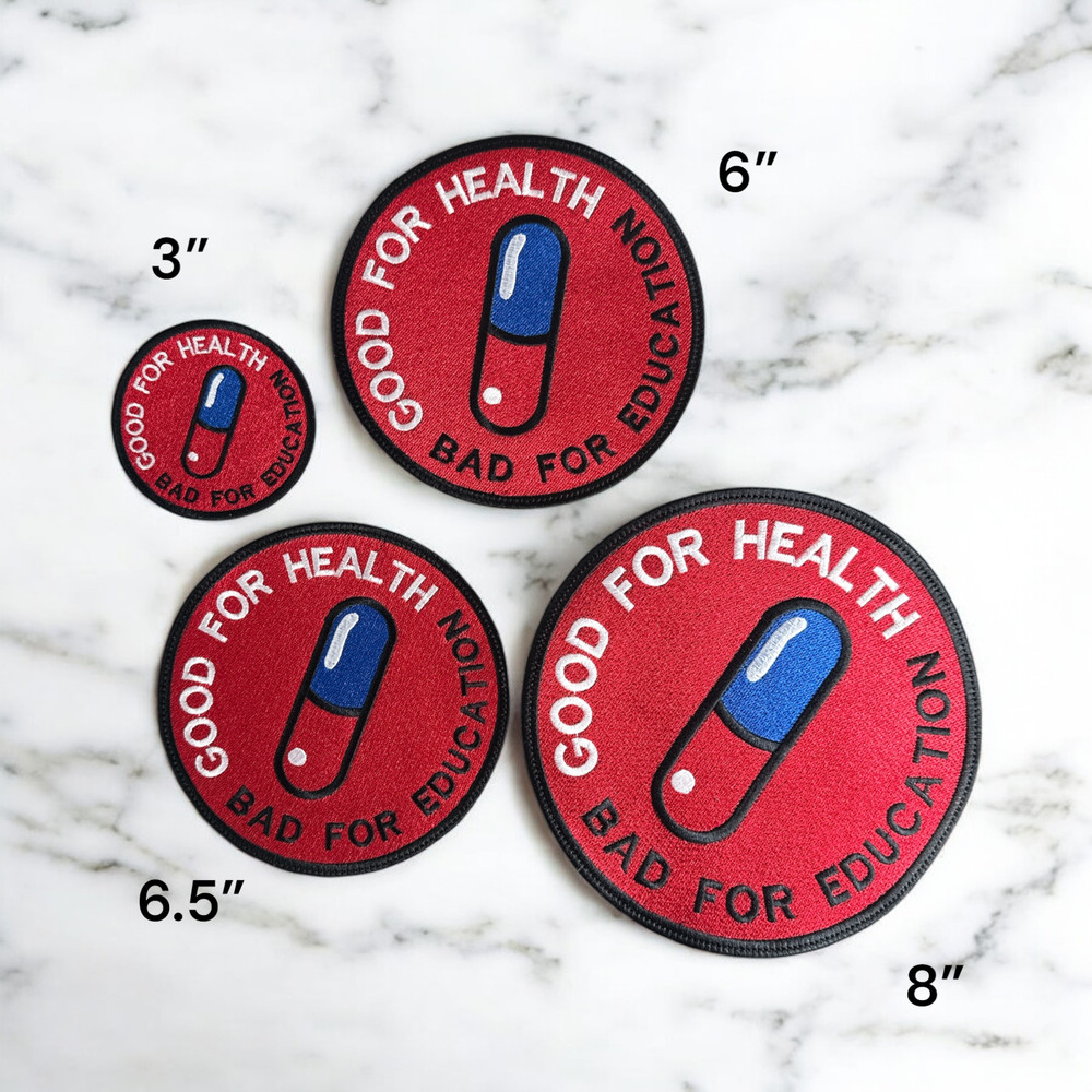 Good for Health Bad for Education Pill Patch Multi Sizes