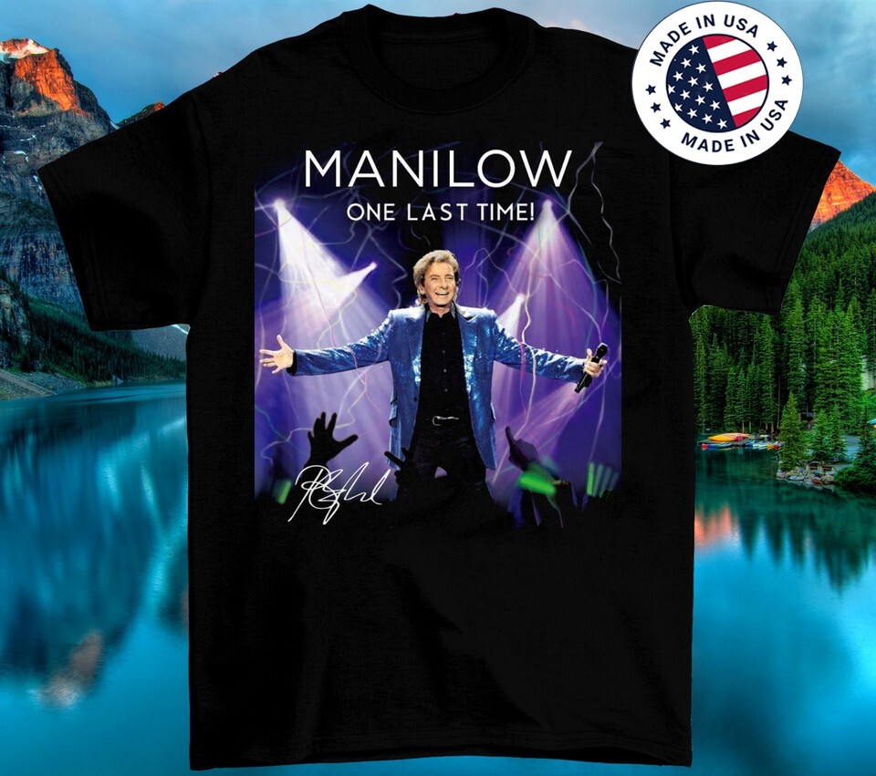 Barry Manilow One Last Time 2025 Barry Manilow in Concert All Size Shirt BE6735