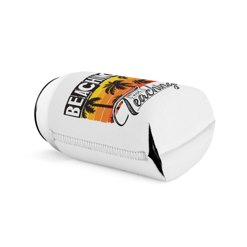 Beaching Not Teaching - Can Cooler Sleeve