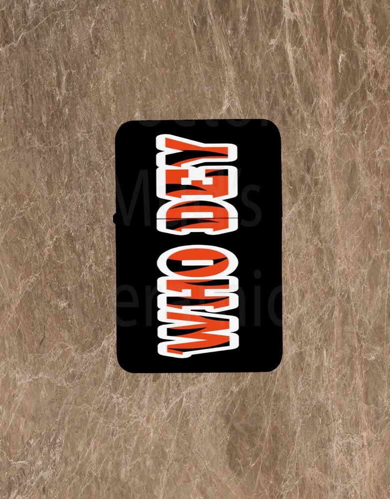 Bengals WHO DEY  Lighter
