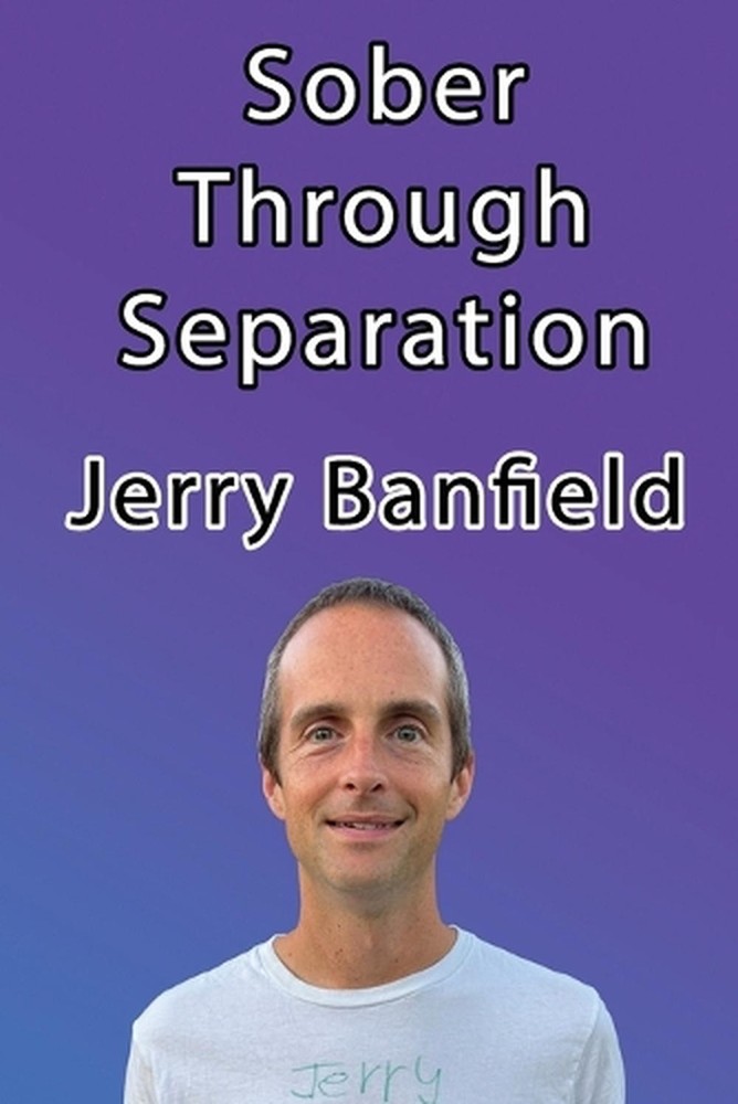 Sober Through Separation by Jerry Banfield Paperback Book