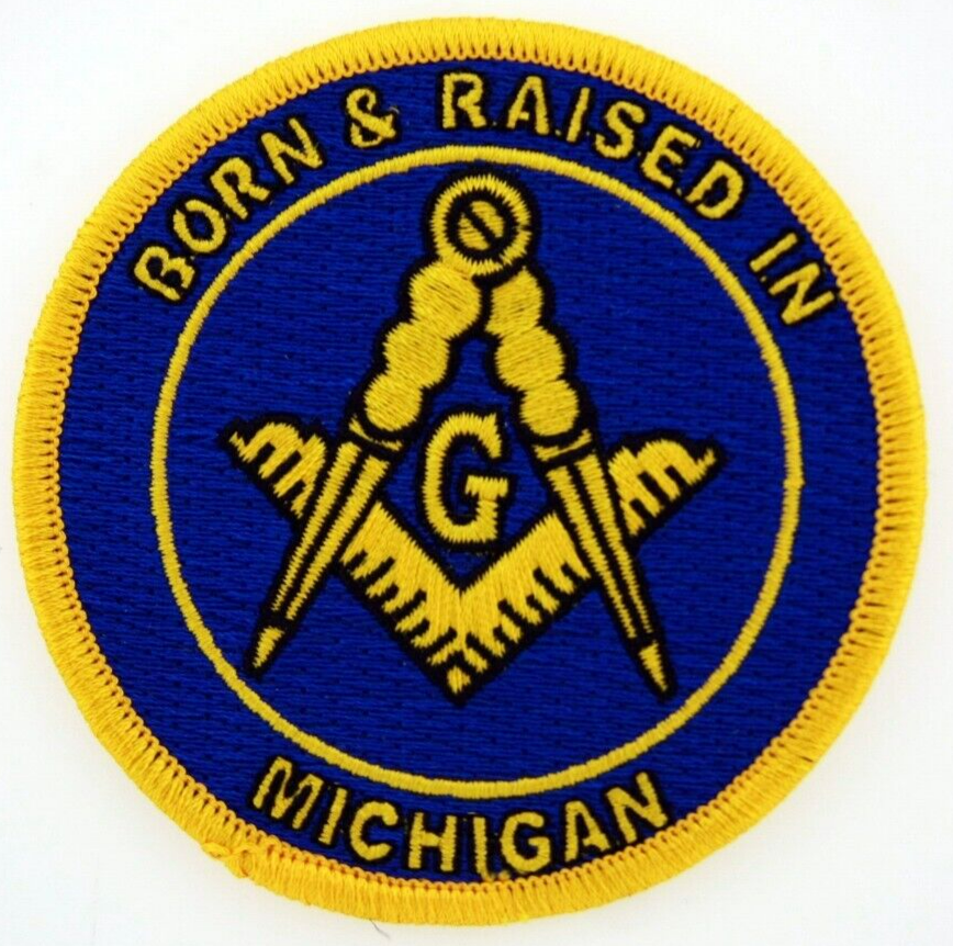 Born And Raised In Michigan Masonic Patch