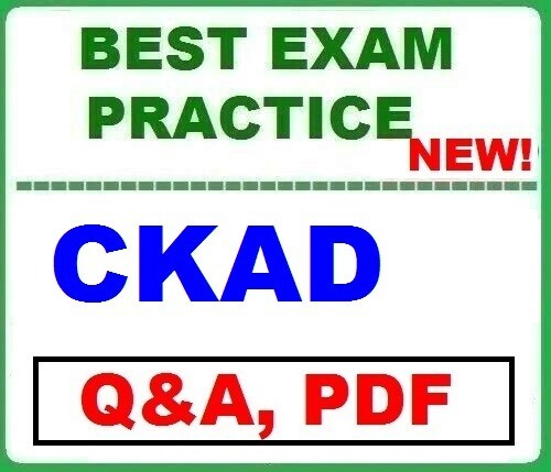 CKAD Certified Kubernetes Application Developer BEST EXAM QA ~ LATEST 2025!