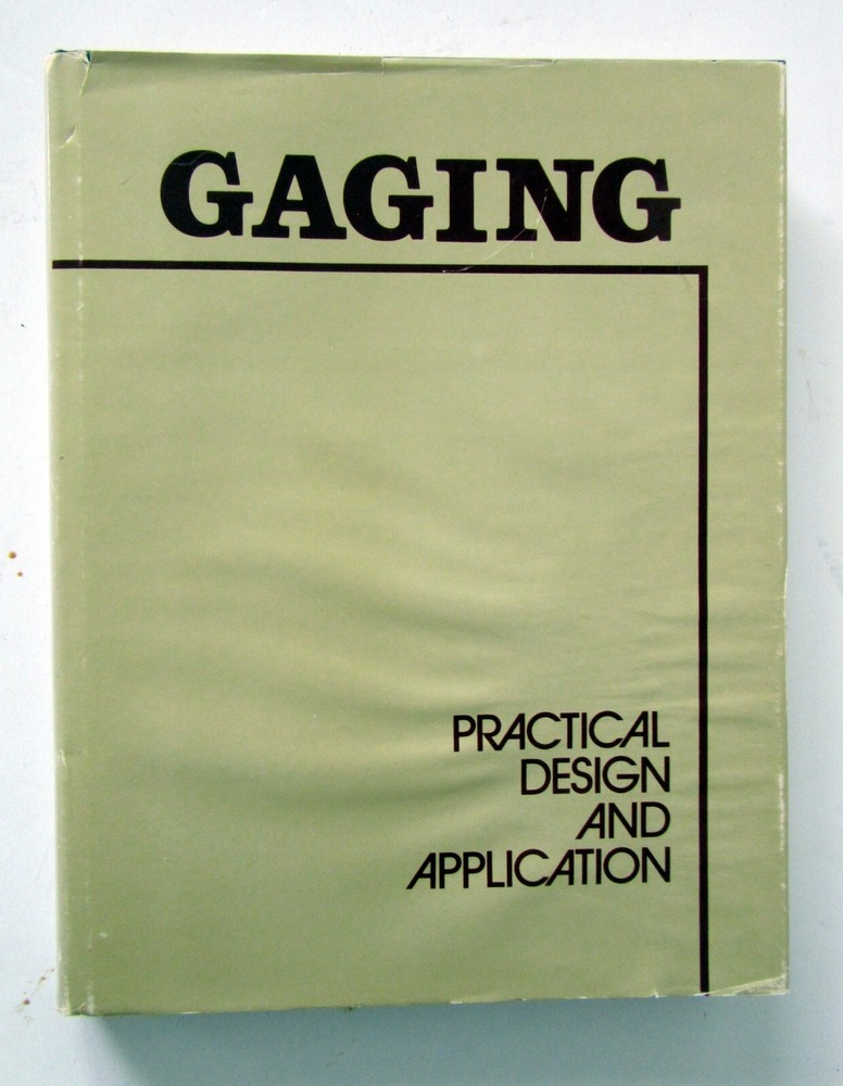 GAGING, Practical Design and Application, First Edition 1981