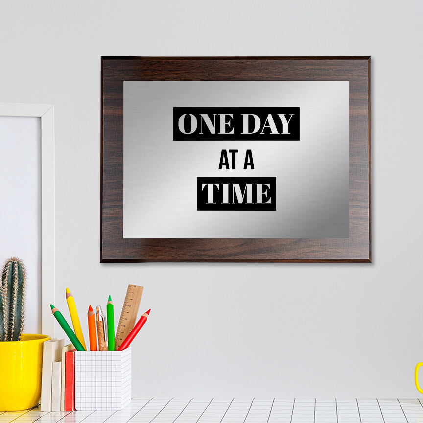 One Day At A Time Decorative Wall Plaque | Easel Mount Option