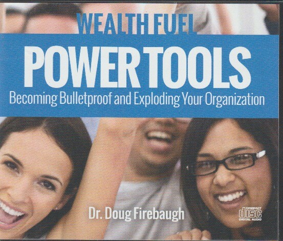 Wealth Fuel: Power Tools: Becoming Bulletproof & Exploding Your Organization CD