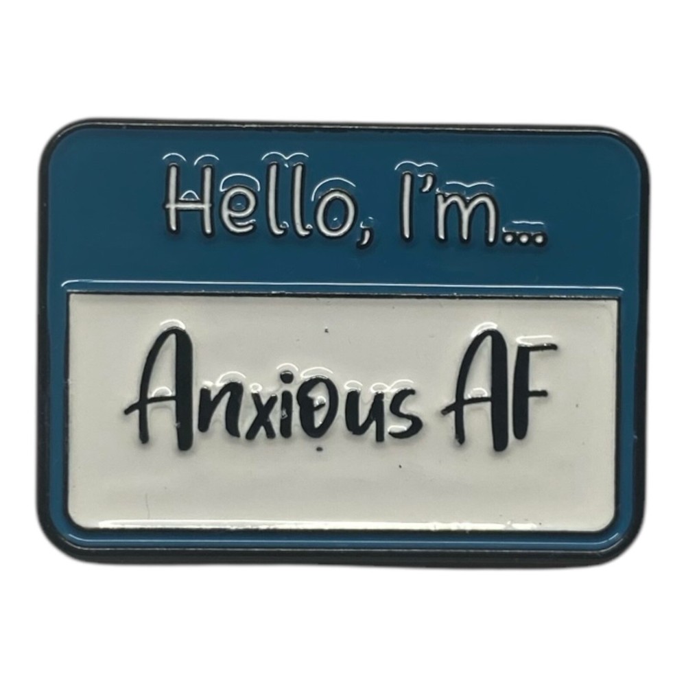 Hello, I’m… Anxious AF Name Tag Enamel Pin 📇