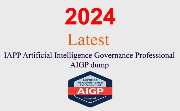 IAPP Artificial Intelligence Governance AIGP dump GUARANTEED(1 month update)