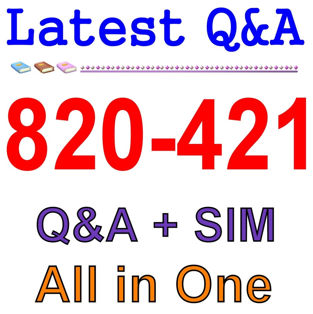 Cisco Best Practice Material For 820-421 Exam Q&A+SIM