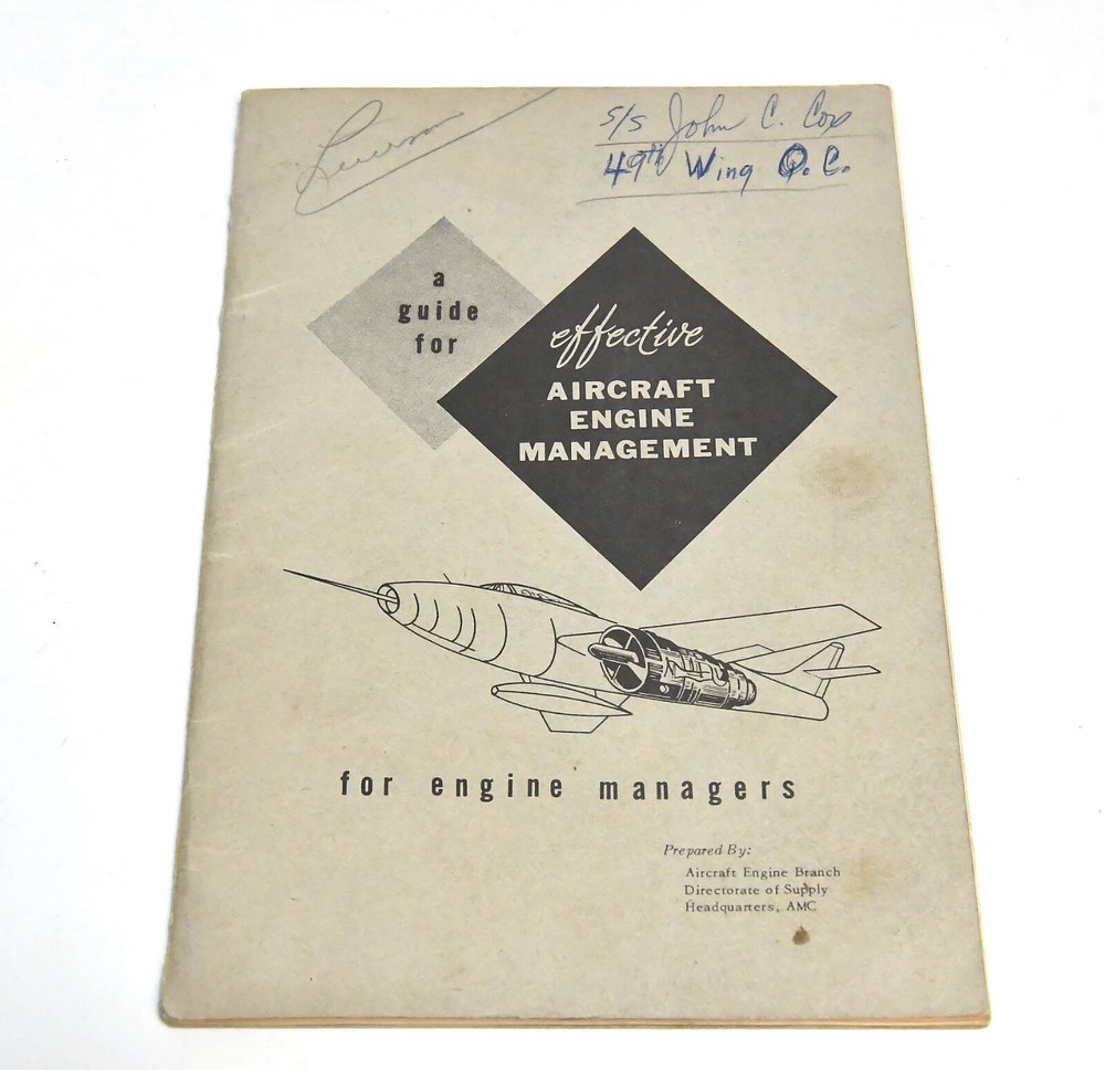 1957 A GUIDE FOR EFFECTIVE AIRCRAFT ENGINE MANAGEMENT AIR FORCE JET ENGINE
