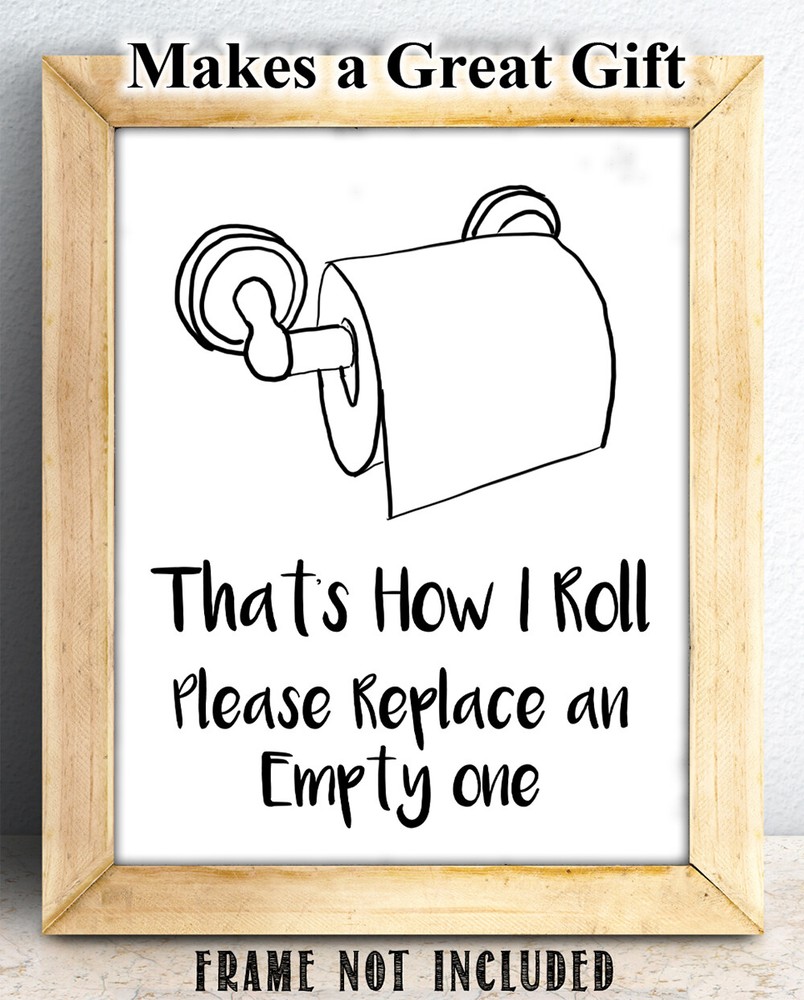 That's How I Roll - Please Replace an Empty One - 11x14 Unframed Typography Art