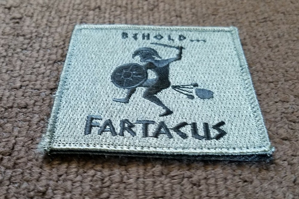 BEHOLD FARTACUS ARMY NAVY AIRFORCE Morale Hook Patch