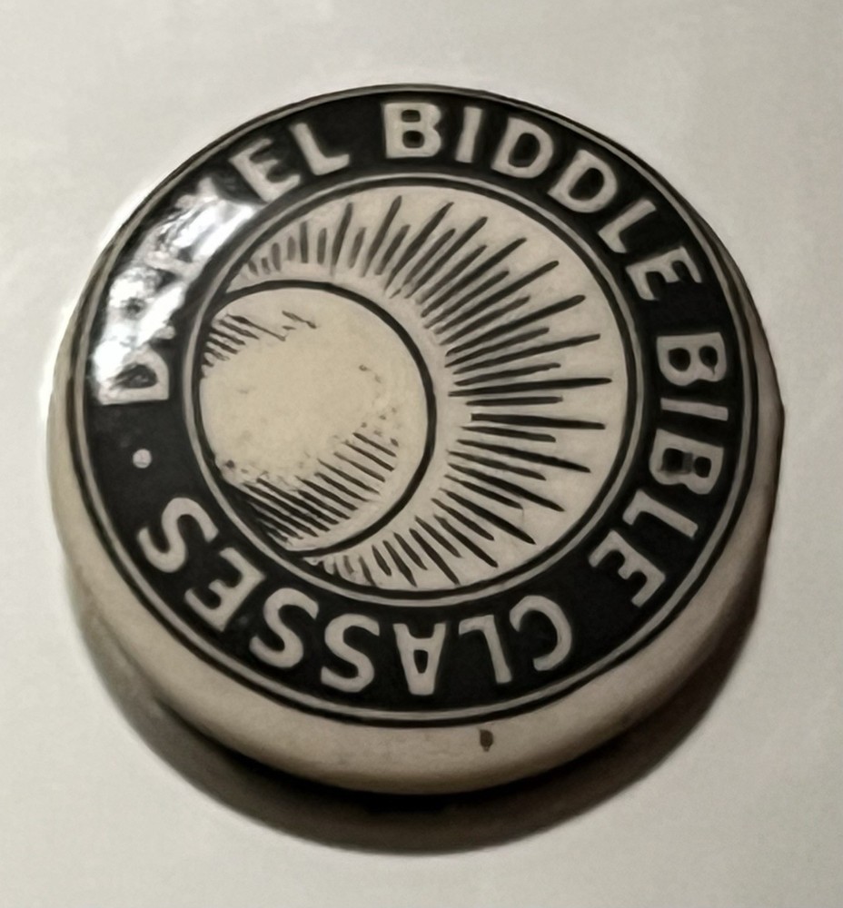 DREXEL BIDDLE BIBLE CLASSES, Pinback Button, 3/4 in Dia.