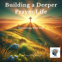 Building a Deeper Prayer Life Subliminal Audio