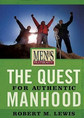 The Quest for Authentic Manhood - Viewer Guide by Lewis, Robert
