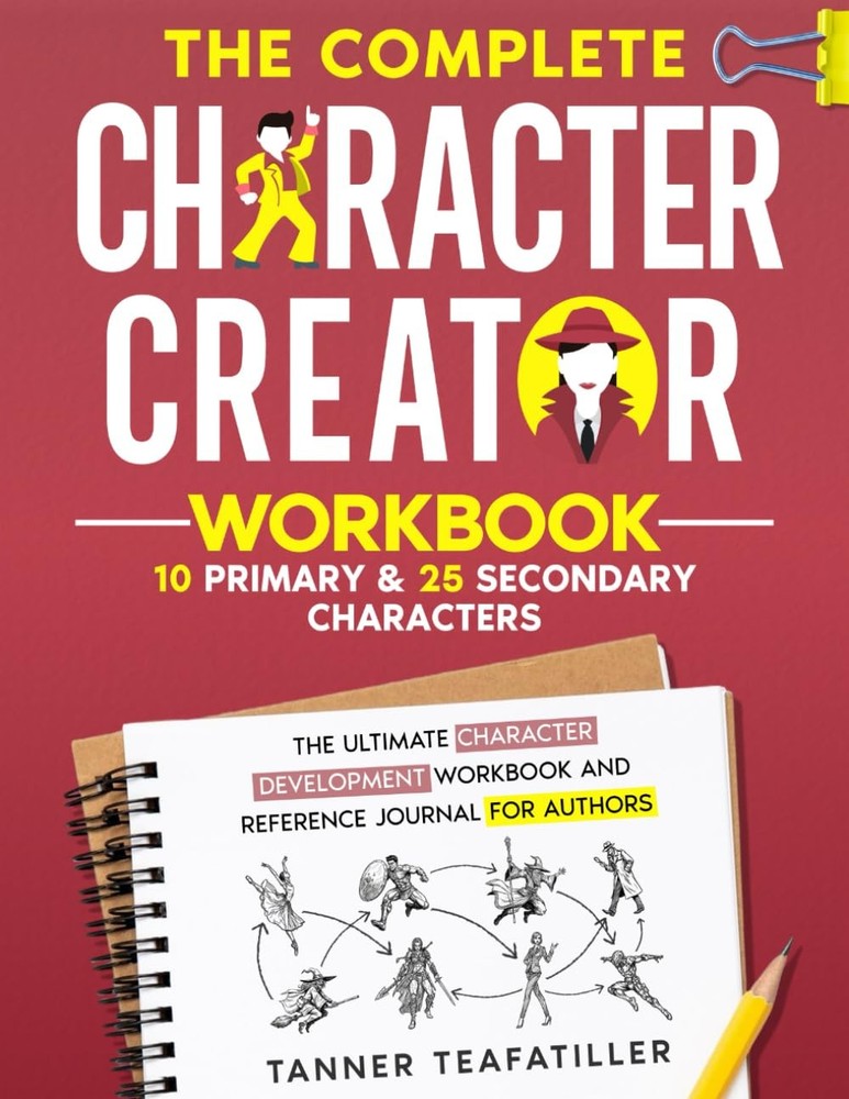 The Complete Character Creator: The Ultimate Character Development Workbook and