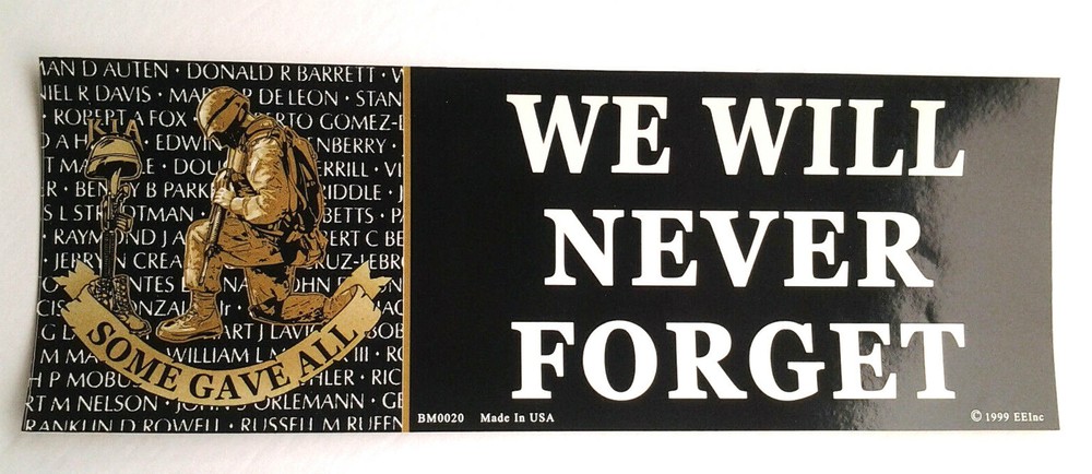 WE WILL NEVER FORGET Military Hero Bumper Sticker BM0020 EE