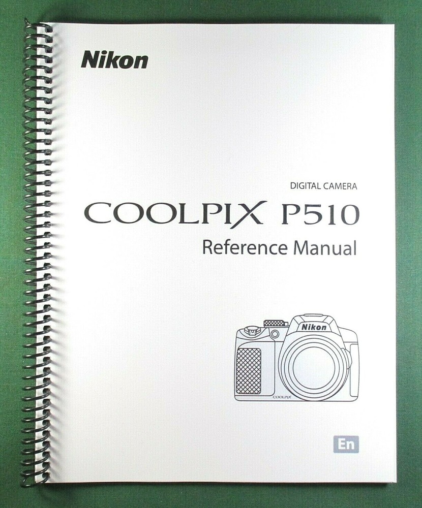 Nikon CoolPix P510 Instruction / Reference Manual: 260 Pages & Protective Covers