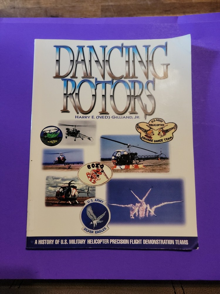 Dancing Rotors by Harry E. Gilliand SIGNED Helicopter Demo Team