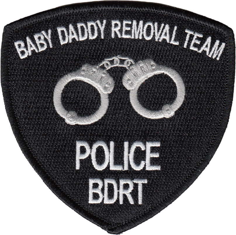 BABY DADDY REMOVAL TEAM (BDRT) SHOULDER PATCH