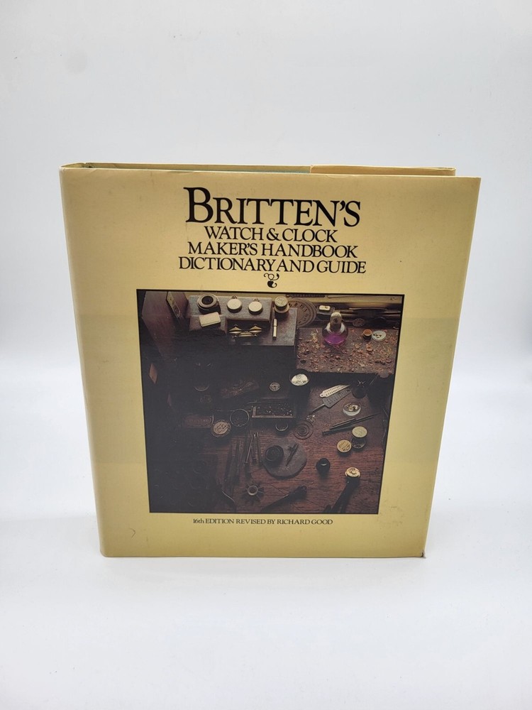 Britten's Watch & Clock Maker's Handbook Dictionary Guide 16th Edition