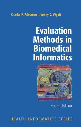 Evaluation Methods in Biomedical Informatics (Health Informatics) by Friedman,