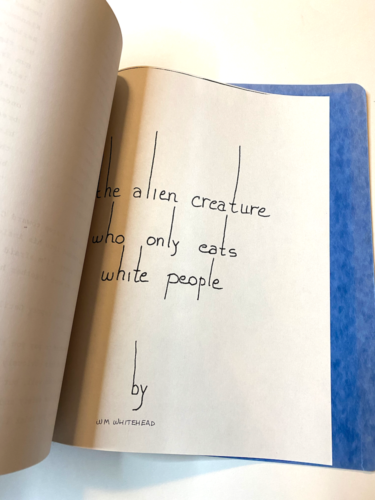 ALIEN CREATURE WHO ONLY EATS WHITE PEOPLE screenplay from William Whitehead