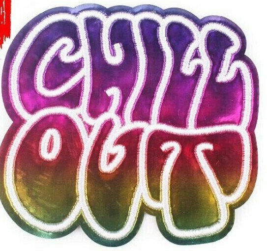CHILL OUT FOIL 3.3" X 3" Iron on Patch