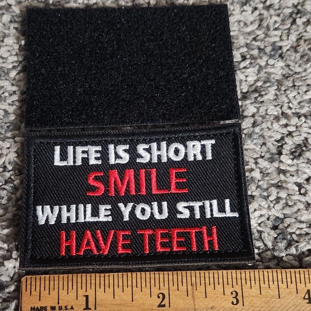 Funny Patch Hook And Loop Life Is Short Smile While You Still Have Teeth