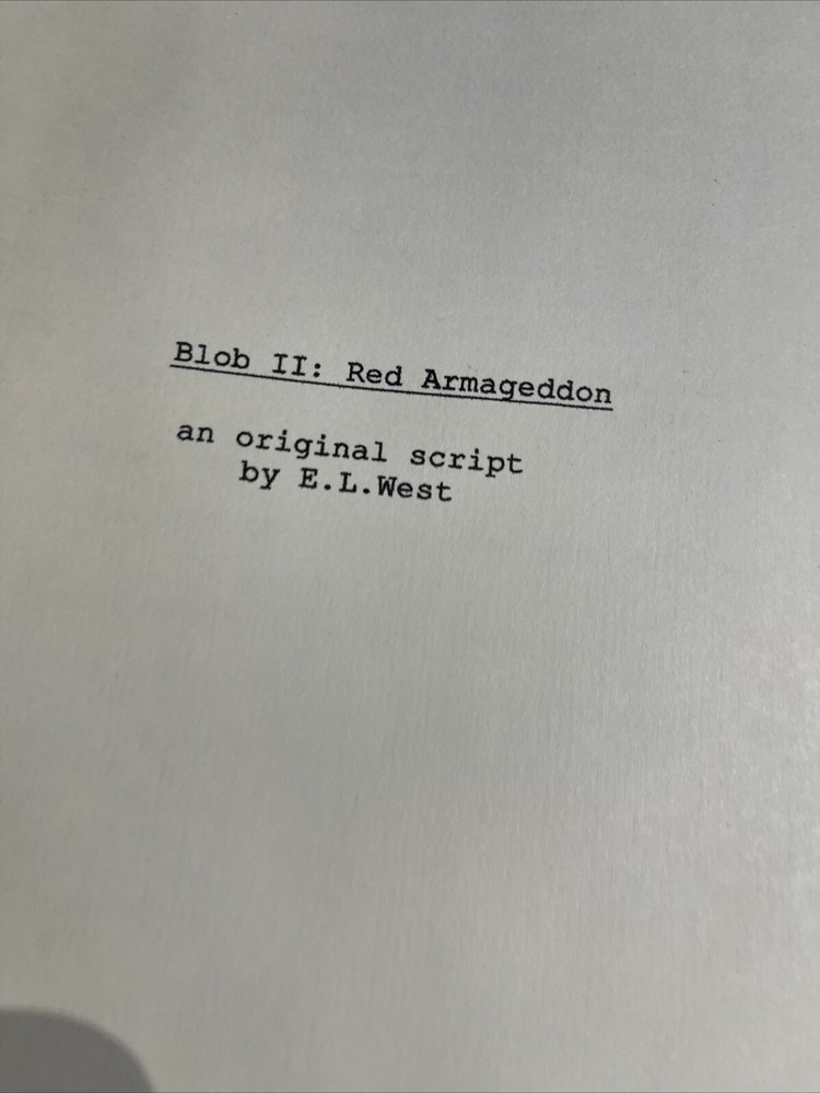 Blob II 2 Red Armageddon Original Script Screenplay E.L. Ernest West