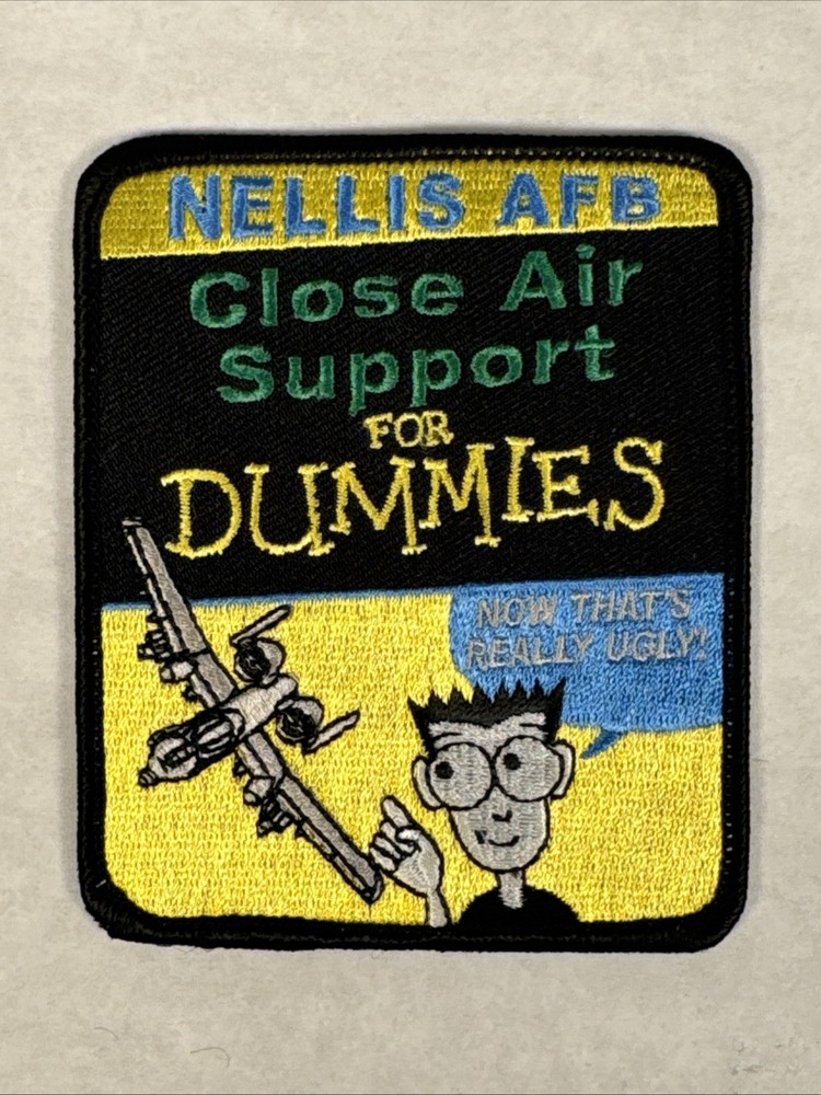 USAF NELLIS AIR FORCE PATCH CLOSE AIR SUPPORT FOR DUMMIES NELLIS AFB