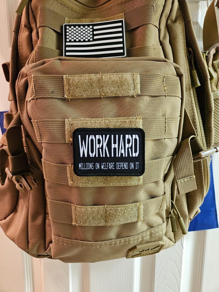 Work hard people on welfare depend 2"x3" hook & loop tactical morale patch Hopf