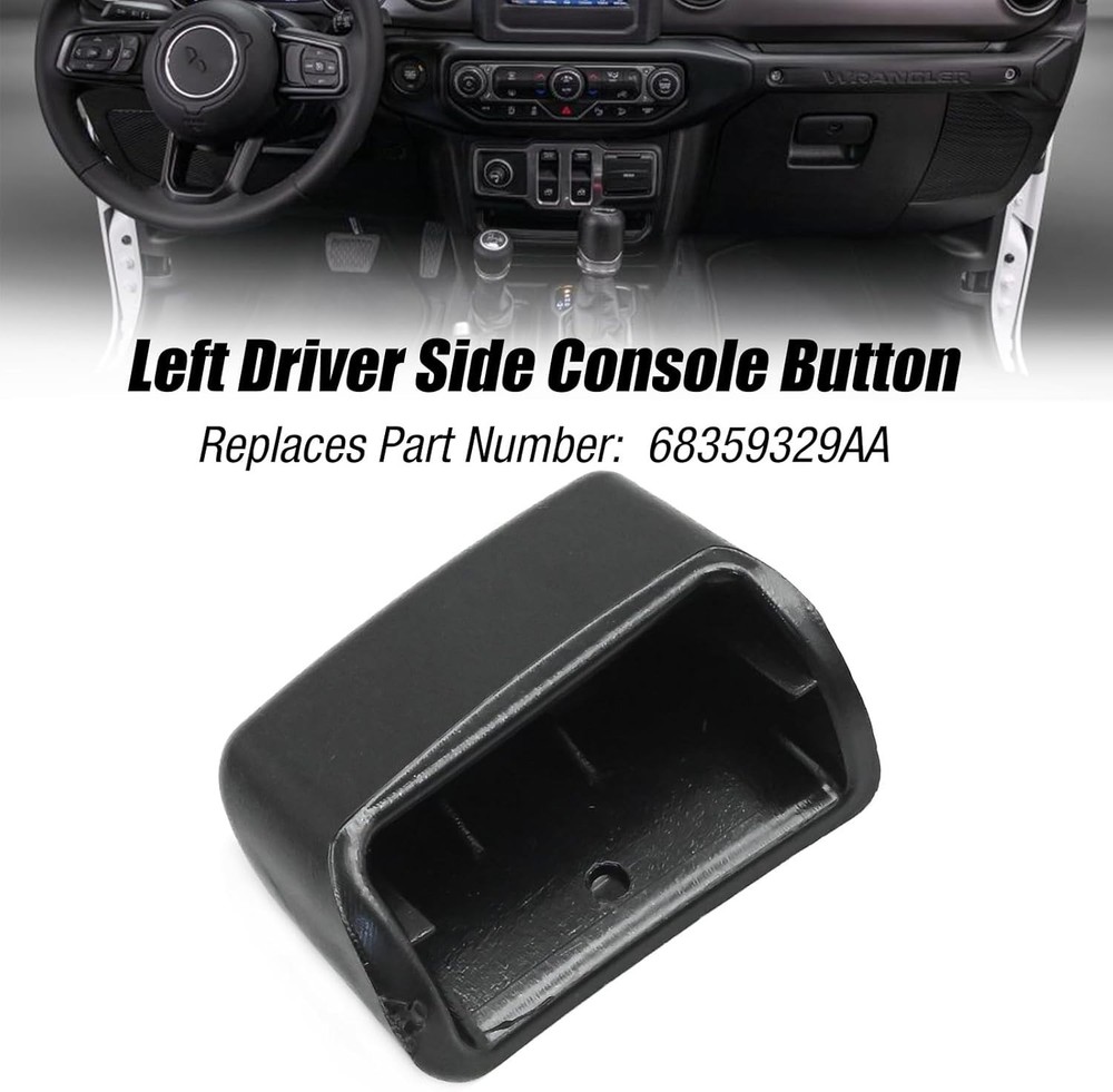 Console Button Left Side For 2014-2017 Jeep Wrangler Replacement 68359329AA