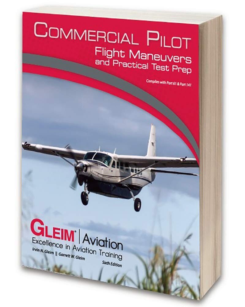 Commercial Pilot Flight Maneuvers and Practical Test Prep Book [GLEIM CPPT]