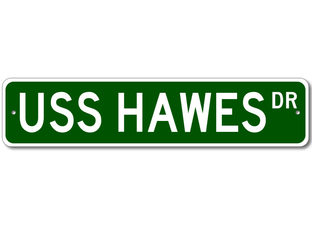 USS HAWES FFG 53 Ship Navy Sailor Metal Street Sign - Aluminum