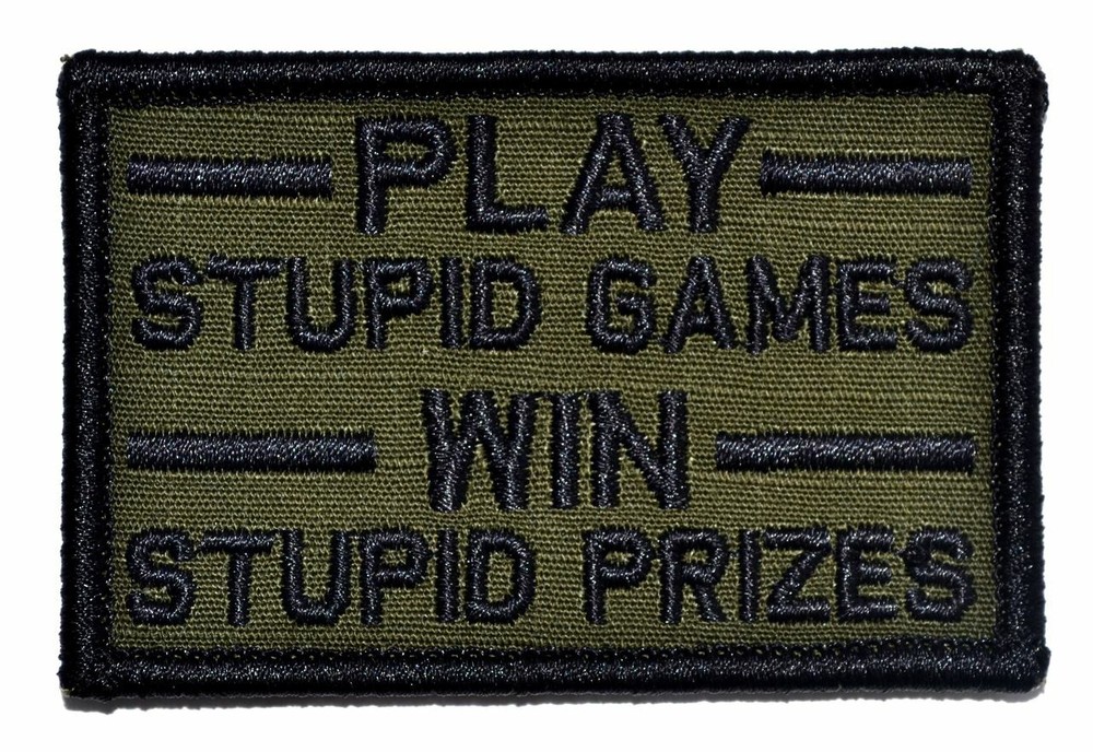 Play Stupid Games, Win Stupid Prizes - 2x3 Patch