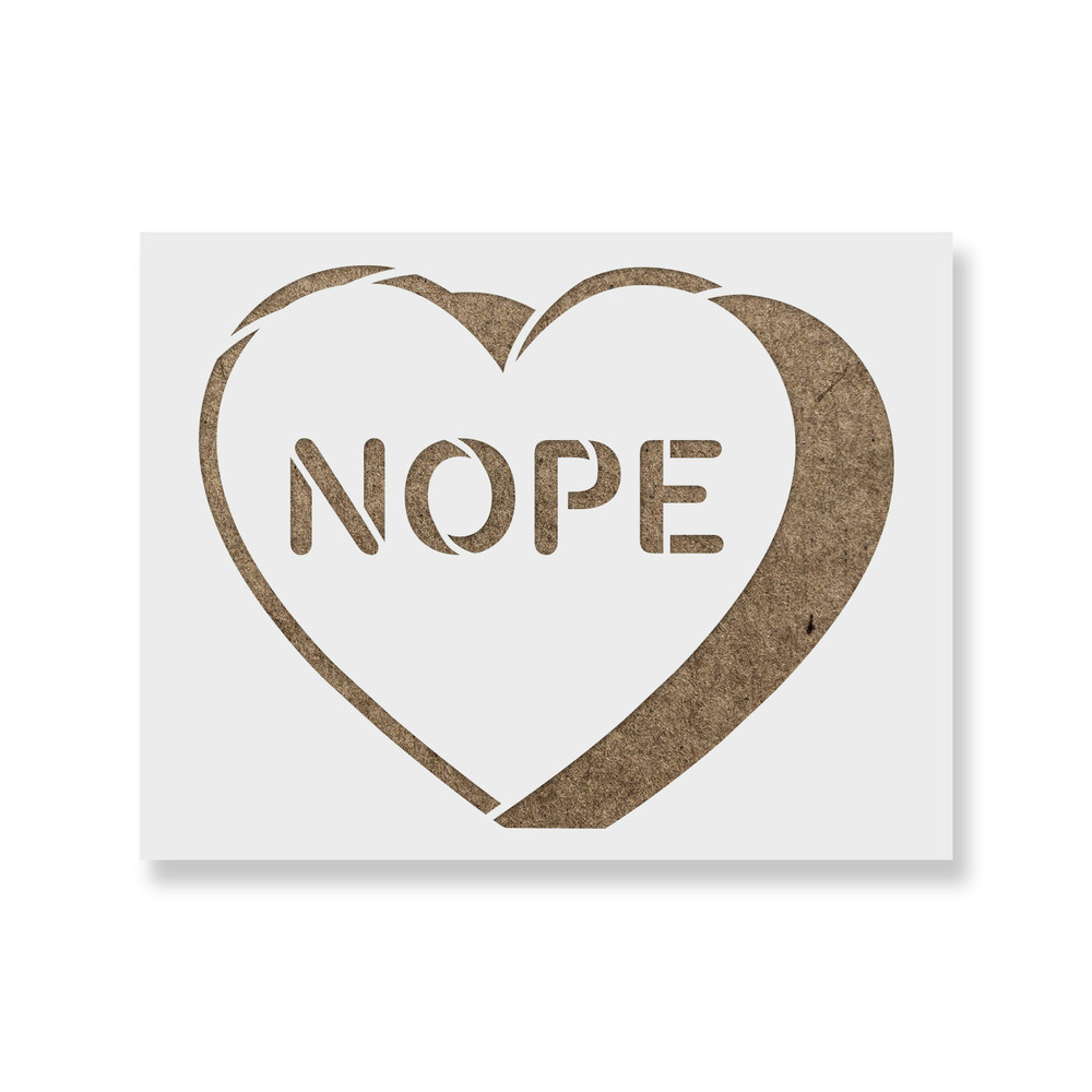 Nope Valentines Heart Stencil - Durable & Reusable Mylar Stencils